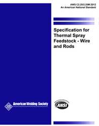 Picture of C2.25/C2.25M:R2018 SPECIFICATION FOR THERMAL SPRAY FEEDSTOCK-WIRE AND RODS (HISTORICAL)