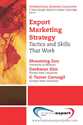 Picture of Export Marketing Strategy: Tactics And Skills That Work (published by Business Expert Press)