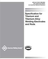 Picture of A5.16/A5.16M:2023 - SPECIFICATION FOR TITANIUM AND TITANIUM-ALLOY WELDING ELECTRODES AND RODS